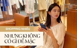 Từ hồi nghiệm ra những chân lý shopping sau, tôi đã chính thức thoát khỏi cảnh “không có gì để mặc”