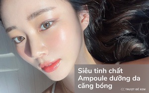 4 bộ ampoule siêu dưỡng dùng xong da dẻ nhất định đẹp hơn vài level
