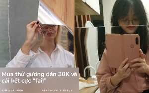 Bạn bè khuyên can nhưng tôi vẫn bỏ 29K mua gương dẻo dán tường và cái kết fail toàn tập