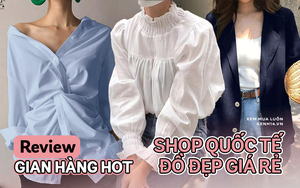 Lượn shop quốc tế bán quần áo cực hot trên Lazada: Đồ đẹp giá bèo, váy áo style 