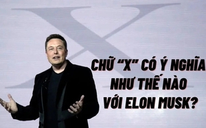 Chữ X bí ẩn trong cuộc đời Elon Musk: Đặt tên từ công ty đến con đầu lòng, mua X.com rồi 