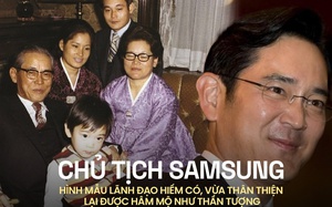 Chủ tịch Samsung: Hình mẫu lãnh đạo hiếm có, vừa thân thiện lại được hâm mộ như thần tượng