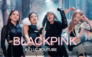 Loạt kỷ lục YouTube của BLACKPINK: Nhiều MV tỷ view hơn cả BTS, là nhóm nhạc Kpop thành công nhất lịch sử