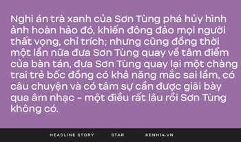 Jack có thể tham khảo “văn mẫu” từ ồn ào tình cảm của Sơn Tùng, Ngô Kiến Huy cho đại địa chấn của sự nghiệp hay không? - Ảnh 5. Jack có thể tham khảo “văn mẫu” từ ồn ào tình cảm của Sơn Tùng, Ngô Kiến Huy cho đại địa chấn của sự nghiệp hay không? - Ảnh 5.