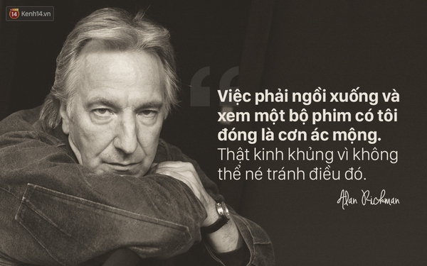 Những câu nói truyền cảm hứng cho mọi người của Giáo sư Snape Alan Rickman - Ảnh 10.