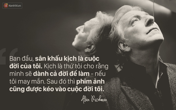 Những câu nói truyền cảm hứng cho mọi người của Giáo sư Snape Alan Rickman - Ảnh 11.