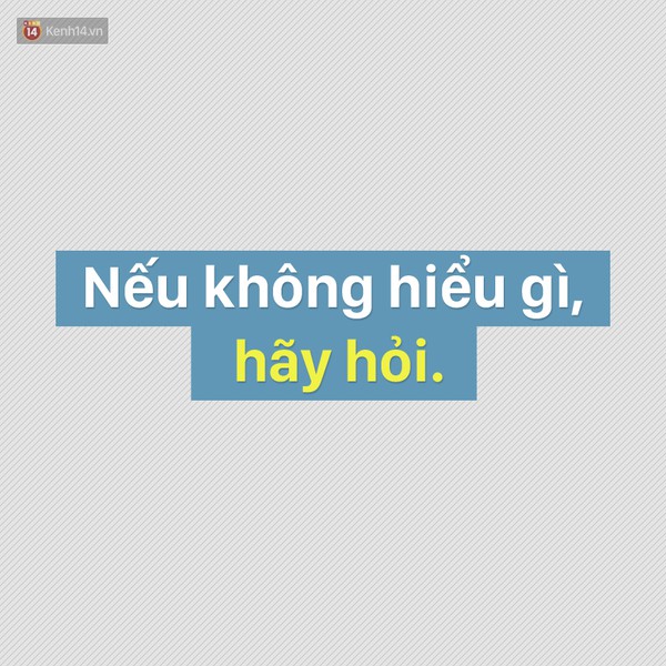 Lu&ocirc;n nhớ 20 quy luật sống c&ograve;n n&agrave;y, cuộc sống của bạn sẽ dễ thở hơn rất nhiều - Ảnh 13.