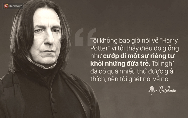 Những câu nói truyền cảm hứng cho mọi người của Giáo sư Snape Alan Rickman - Ảnh 5.