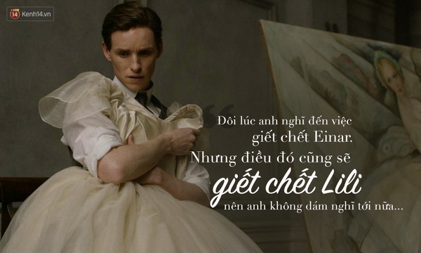 The Danish Girl và những câu thoại làm xúc động lòng người - Ảnh 4.