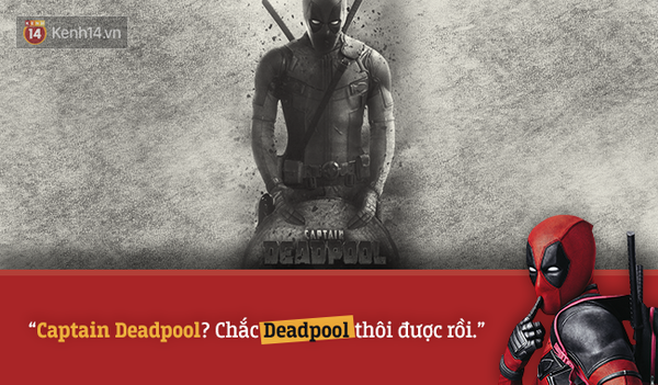 14 câu nói bất hủ trong bựa phẩm Deadpool - Ảnh 8.