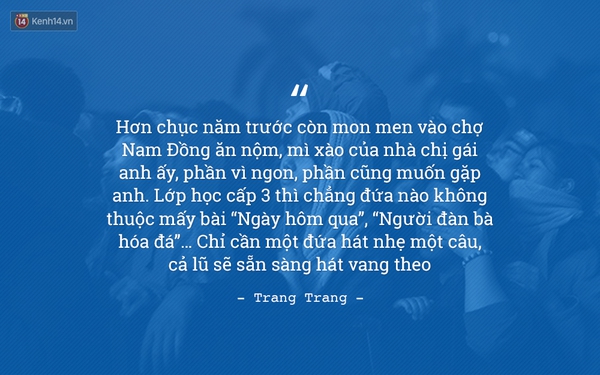 Những kỉ niệm còn nguyên về thời trốn học đi xem Trần Lập và Bức Tường hát - Ảnh 11.