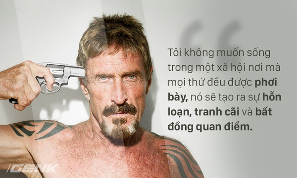John McAfee: N&agrave;y mấy &ocirc;ng hacker, biết hack kh&ocirc;ng c&oacute; nghĩa l&agrave; sẽ đi cướp nh&agrave; băng đ&acirc;u - Ảnh 1.