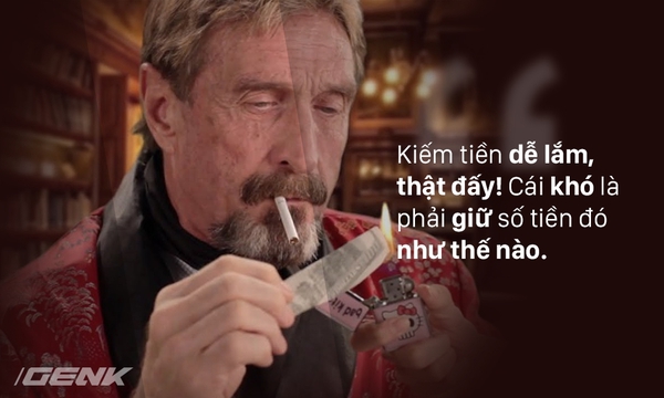 John McAfee: N&agrave;y mấy &ocirc;ng hacker, biết hack kh&ocirc;ng c&oacute; nghĩa l&agrave; sẽ đi cướp nh&agrave; băng đ&acirc;u - Ảnh 5.