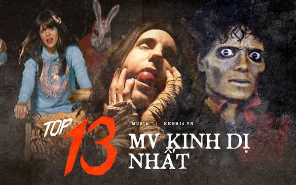 13 MV kinh dị nhất mọi thời đại: Nếu bạn là fan của âm nhạc kinh dị, hãy không bỏ lỡ các MV kinh dị nhất mọi thời đại. Nghệ thuật âm nhạc được chuyển thể với nội dung đầy kinh dị sẽ khiến bạn sửng sốt và rùng rợn trong từng khoảnh khắc.