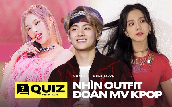 Chỉ Nhìn Outfit, Đố Bạn Đoán Đúng Hết Loạt Mv Của Blackpink, Twice, Bts...  Tưởng Dễ Mà Lại Khó Ăn Điểm 10!