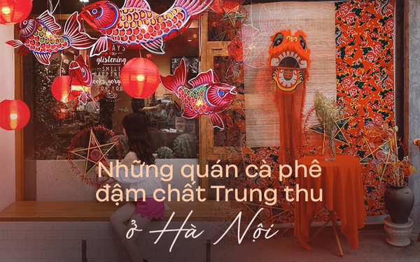 4 quán cà phê rực rỡ sắc màu Trung thu tại Hà Nội khiến hội đam mê ...