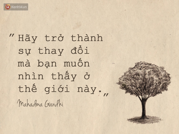 Hãy trở thành sự thay đổi mà bạn muốn nhìn thấy ở thế giới này - ảnh 1.