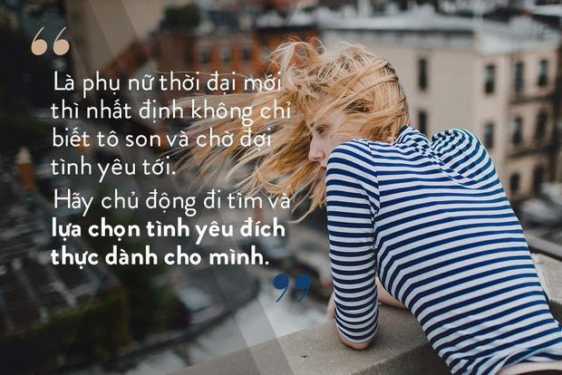 15 chân lý về tình yêu và cuộc sống mà phụ nữ chắc chắn phải biết để sống rực rỡ như những đóa hoa - Ảnh 13.