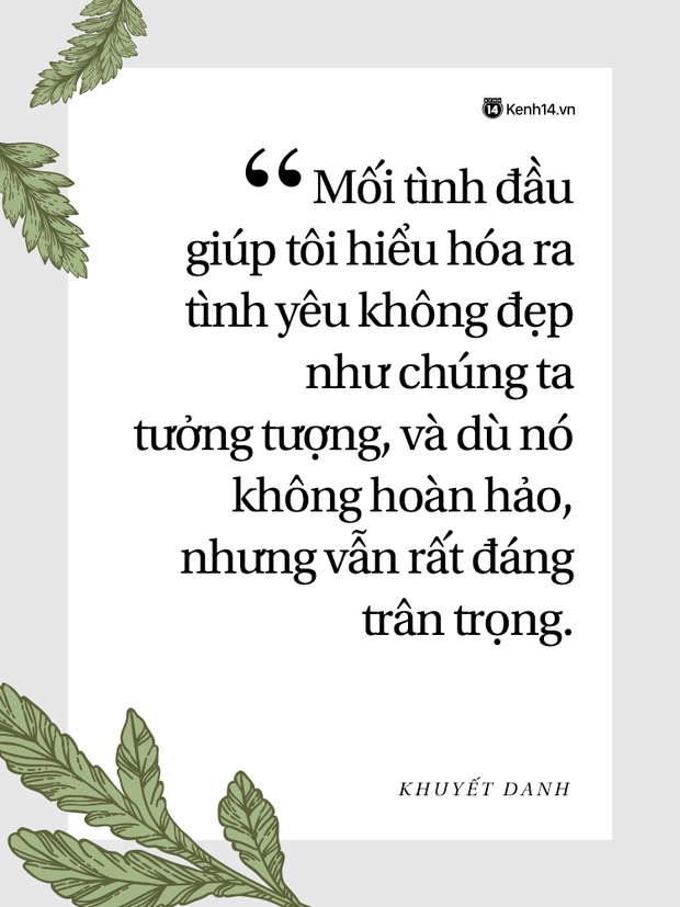 Tình đầu là tình mạnh mẽ nhất, nhưng cũng ngây ngô, khờ dại và nhiều nuối tiếc nhất - Ảnh 13.
