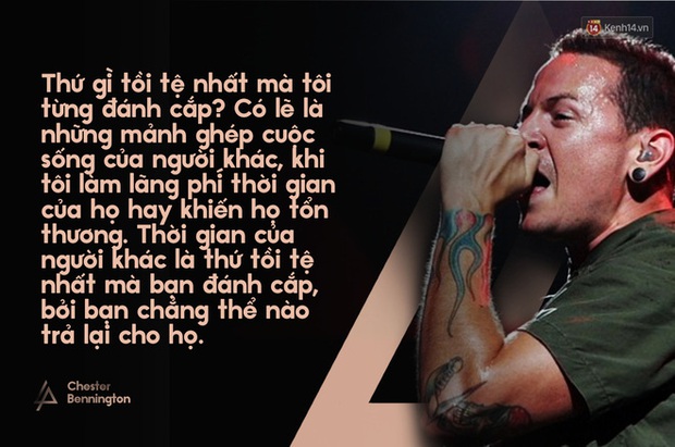 Những câu nói truyền cảm hứng tới bao thế hệ của Chester Bennington - thủ lĩnh huyền thoại của Linkin Park - Ảnh 8.