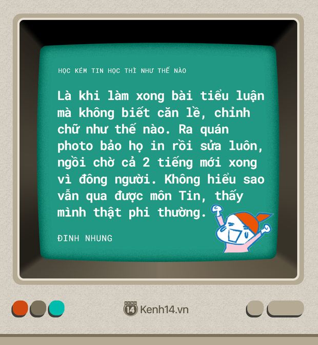 Nỗi khổ của hội học kém Tin: Cứ động vào máy tính ai là máy người ấy hỏng - Ảnh 13.