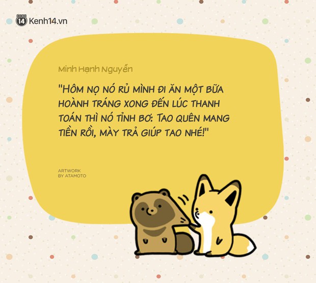 Gửi bạn thân: Tình nghĩa mấy nhưng nếu cứ cư xử lạ lùng thế này thì đã đến lúc nghỉ chơi rồi nhé - Ảnh 1.