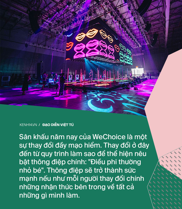 Đạo diễn Việt Tú: Sân khấu của WeChoice Awards 2019 là một sự thay đổi mạo hiểm - Ảnh 3.