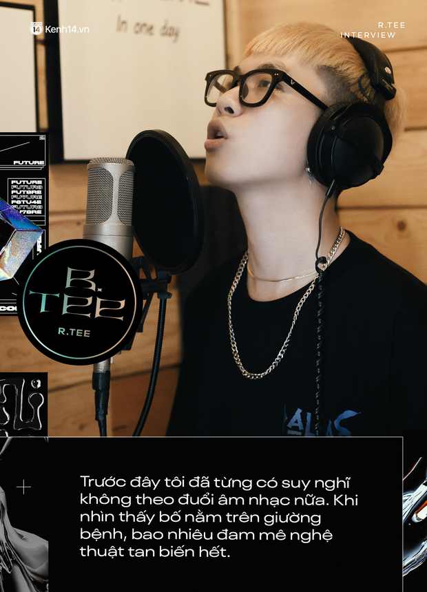 R.Tee: Tôi vẫn còn ghen tị với 16Typh lắm đấy! Nhìn ba trên giường bệnh, tôi chỉ muốn bỏ Rap, mọi đam mê nghệ thuật tan biến hết - Ảnh 24.