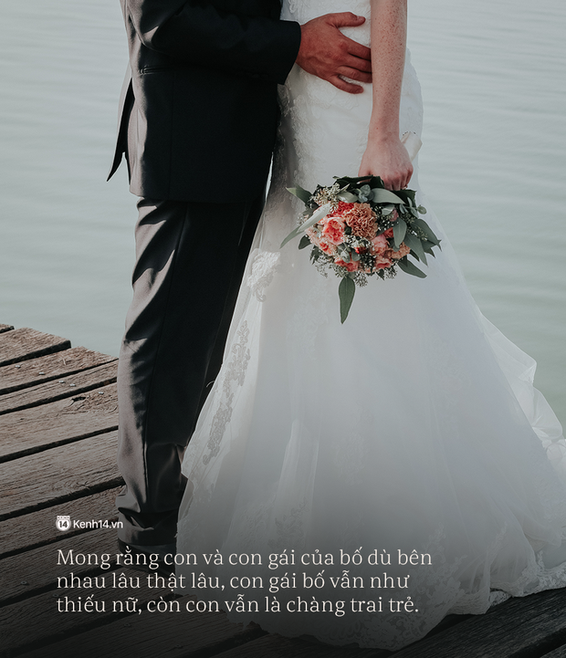 Thư bố gửi chàng rể tương lai: Người con cưới không phải vợ con mà chính là sinh mệnh của bố - Ảnh 7. Thư bố gửi chàng rể tương lai: Người con cưới không phải vợ con mà chính là sinh mệnh của bố - Ảnh 7.