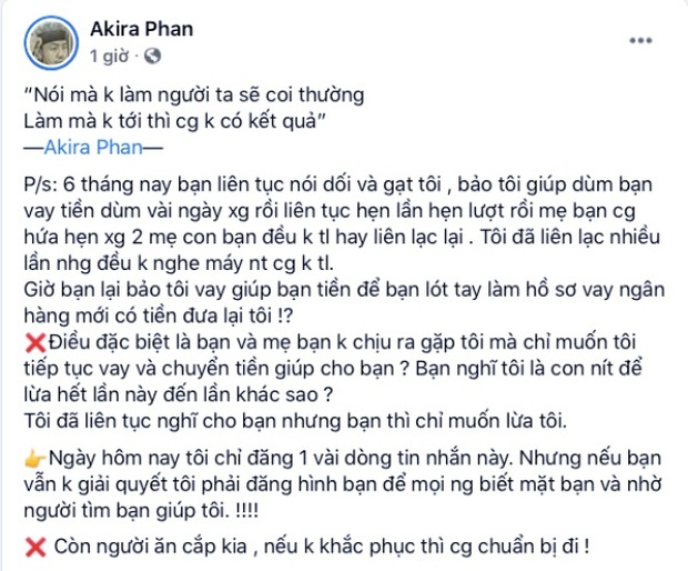 Từng bị bạn lừa gánh nợ tới 4 tỷ đồng, Akira Phan lại tố cáo người quen vay tiền nhưng không trả, liên tục có hành vi trốn tránh - Ảnh 2.