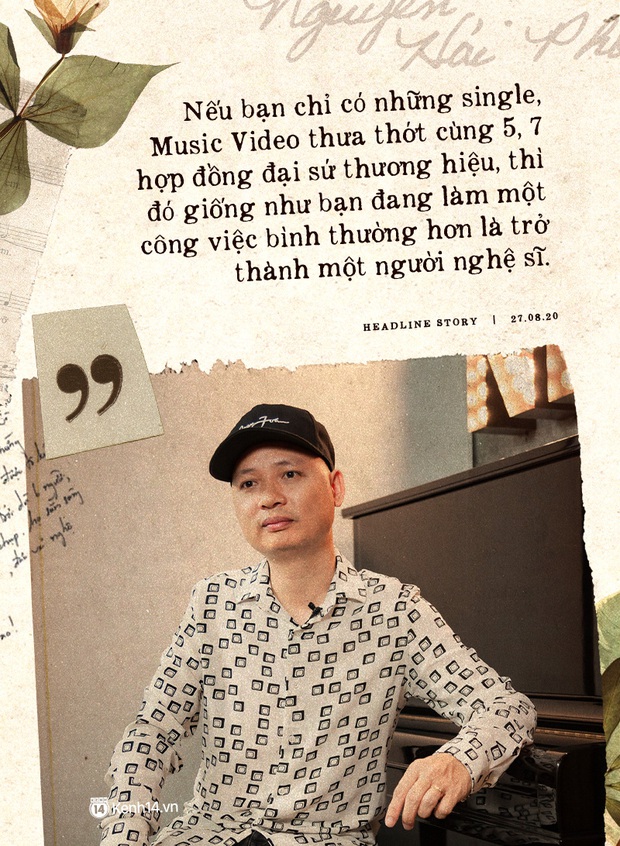 Nhạc sĩ Nguyễn Hải Phong: Ra Single, MV thưa thớt rồi có 5 - 7 hợp đồng đại sứ thương hiệu thì không giống một nghệ sĩ - Ảnh 14.