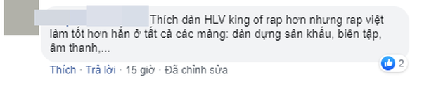 Dân mạng bàn phím chiến kịch liệt: Rap Việt nhận cơn mưa lời khen, người mê King Of Rap chê đối thủ không chất? - Ảnh 11. Dân mạng bàn phím chiến kịch liệt: Rap Việt nhận cơn mưa lời khen, người mê King Of Rap chê đối thủ không chất? - Ảnh 11.