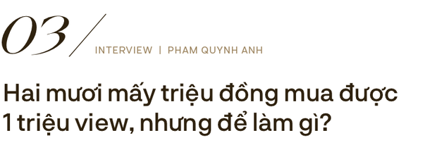 Phạm Quỳnh Anh: Đừng nhầm lẫn cống hiến bằng tiền thì mới là tận tâm với nghề, còn ít tiền là lỗi thời - Ảnh 12.