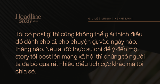 Gil Lê: Chưa từng có mối quan hệ nào rạn nứt vì sự im lặng của tôi cả - Ảnh 15.