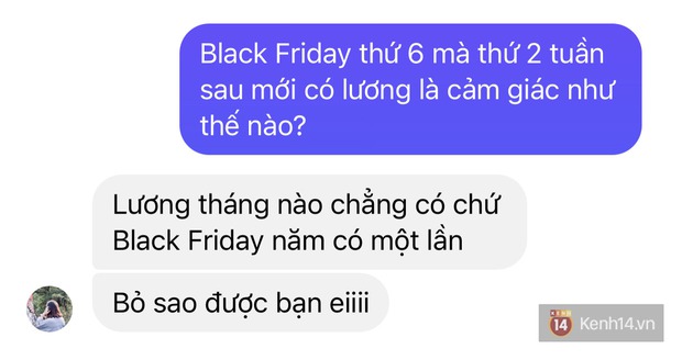 Black Friday sale ầm ầm nhưng mãi thứ 2 mới có lương là cảm giác ra sao? - Ảnh 17.