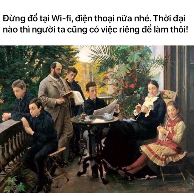 Loạt meme tranh cổ điển chứng minh rằng đời sống nhân loại chẳng thay đổi gì trong suốt 100 năm qua  - Ảnh 15.