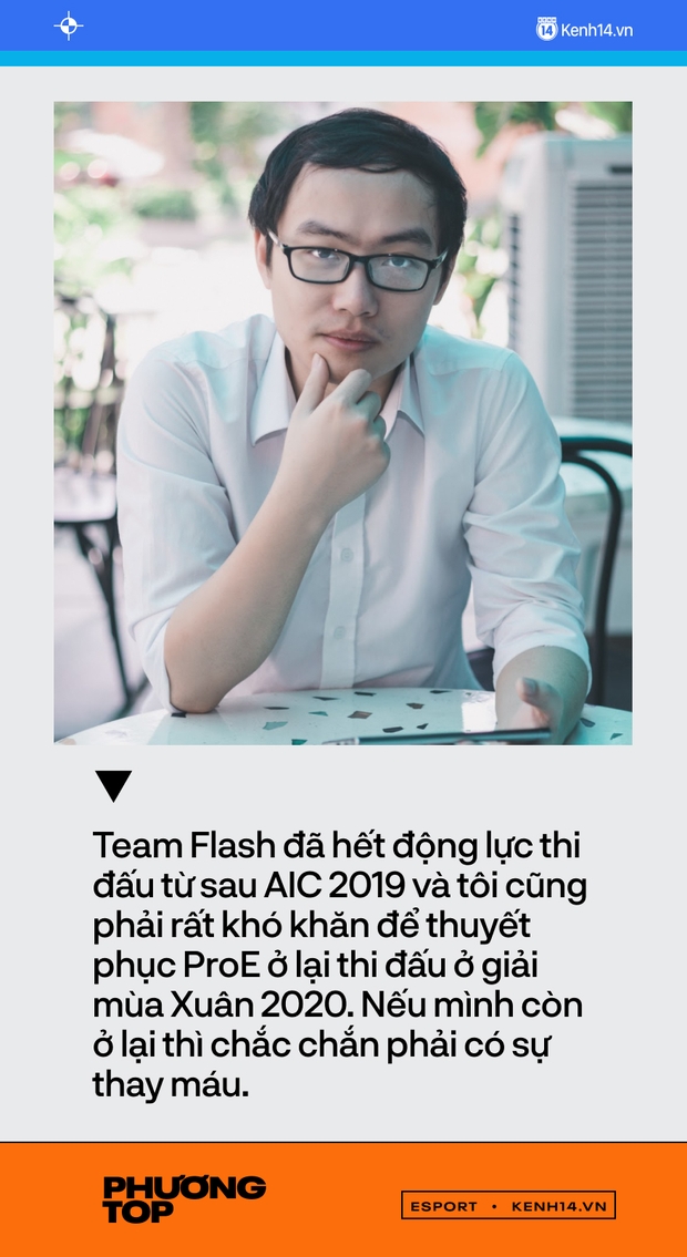 Phỏng vấn độc quyền Phương Top: Team Flash đánh quá bản năng, nếu tôi còn ở lại thì chắc chắn phải có sự thay máu - Ảnh 4.