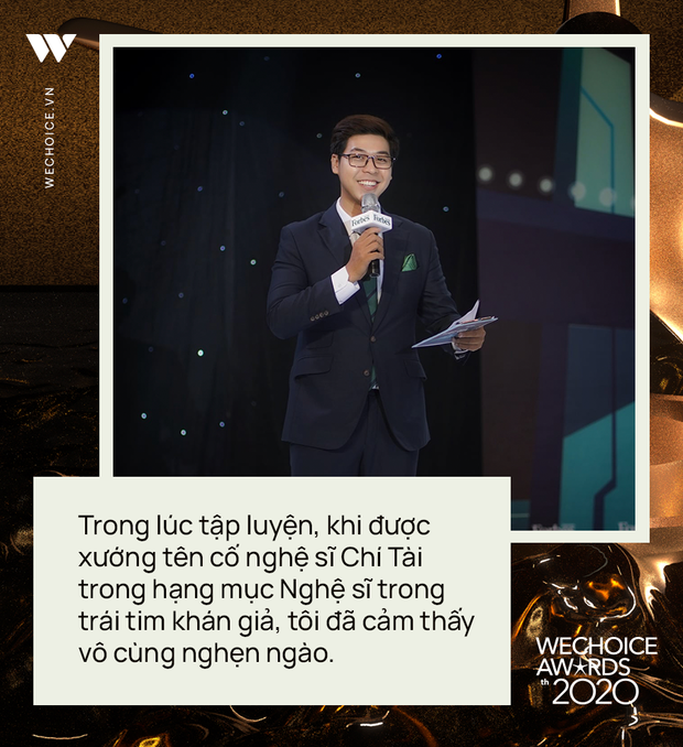 Phỏng vấn nóng MC Vĩnh Phú dẫn dắt đêm gala WeChoice 2020: Khi được xướng tên cố NS Chí Tài, tôi cảm thấy vô cùng nghẹn ngào - Ảnh 6.