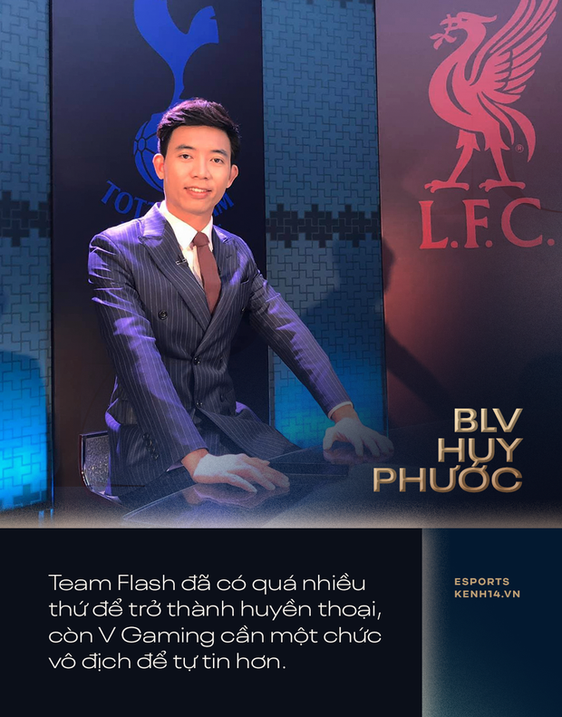 Phỏng vấn BLV Huy Phước: Team Flash đã có quá nhiều thứ để trở thành huyền thoại, còn V Gaming cần một chức vô địch để tự tin hơn - Ảnh 3.