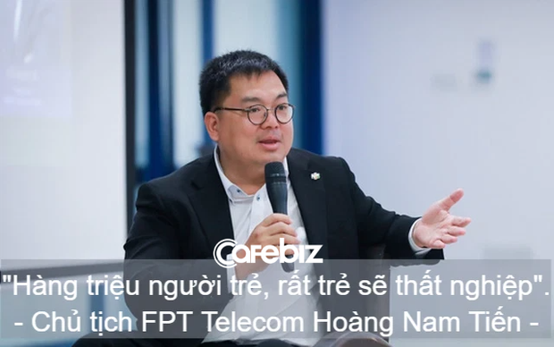 Chủ tịch FPT Telecom Hoàng Nam Tiến: Không quá 5 - 7 năm nữa, hàng triệu bạn trẻ sẽ bị mất việc! - Ảnh 1.