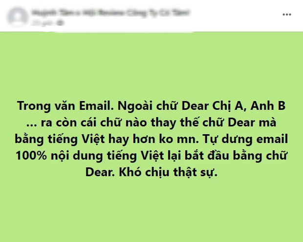 Cô gái hỏi thay Dear bằng từ Tiếng Việt nào cho dễ dùng, dân tình hiến kế cho mấy từ mà sợ chạy mất dép - Ảnh 1. Cô gái hỏi thay Dear bằng từ Tiếng Việt nào cho dễ dùng, dân tình hiến kế cho mấy từ mà sợ chạy mất dép - Ảnh 1.