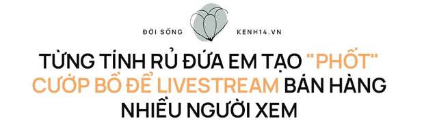 Gặp bà trùm livestream mới nổi - Ngọc Nguyễn: Từng có ý định tạo phốt nổi tiếng cho dễ bán hàng, tuyên bố lấy nhiều chồng không mệt - Ảnh 11.