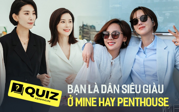 QUIZ: Bạn là dân siêu giàu ở Mine hay Penthouse, chiến xong bộ quiz dưới đây là rõ! - Ảnh 1.