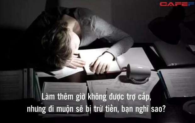 Làm thêm giờ không được trợ cấp, nhưng đi muộn sẽ bị trừ tiền, bạn nghĩ sao? Câu hỏi phỏng vấn hack não khiến nhiều ứng viên đau tim - Ảnh 1. Làm thêm giờ không được trợ cấp, nhưng đi muộn sẽ bị trừ tiền, bạn nghĩ sao? Câu hỏi phỏng vấn hack não khiến nhiều ứng viên đau tim - Ảnh 1.