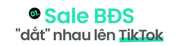 Sale BĐS bây giờ còn quẩy cả sàn TikTok, chốt deal sương sương chục tỷ chứ nhiêu! - Ảnh 1. Sale BĐS bây giờ còn quẩy cả sàn TikTok, chốt deal sương sương chục tỷ chứ nhiêu! - Ảnh 1.