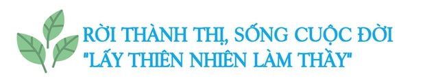Bán nhà thành thị, đôi vợ chồng về quê sống tự cung tự cấp, thu nhỏ thiên nhiên vào nông trại 12.000m2: Sáng trồng cây, chiều chèo thuyền, an yên tự tại - Ảnh 1.