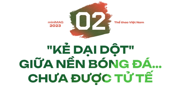 Mai Đức Chung: Trái tim kiên cường giữa cuộc sống bóng đá thiếu tình nhân ái