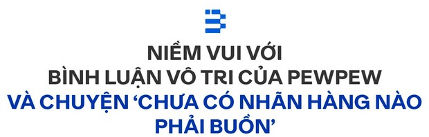 PewPew tiết lộ lý do khởi nghiệp siêu dị trên TikTok với giấy vệ sinh, livestream bằng kỷ vật tình yêu, và chuyện chưa có nhãn hàng nào phải buồn - Ảnh 7.