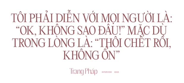 Phỏng vấn Chị xinh đẹp Trang Pháp: Cảm giác chưa hoàn thiện trên con đường nghệ thuật của tôi là