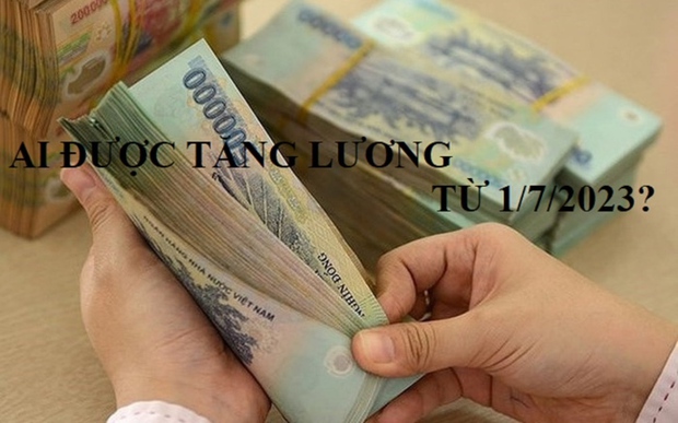 9 nhóm đối tượng được tăng lương cơ sở từ 1/7/2023 - Ảnh 1. 9 nhóm đối tượng được tăng lương cơ sở từ 1/7/2023 - Ảnh 1.